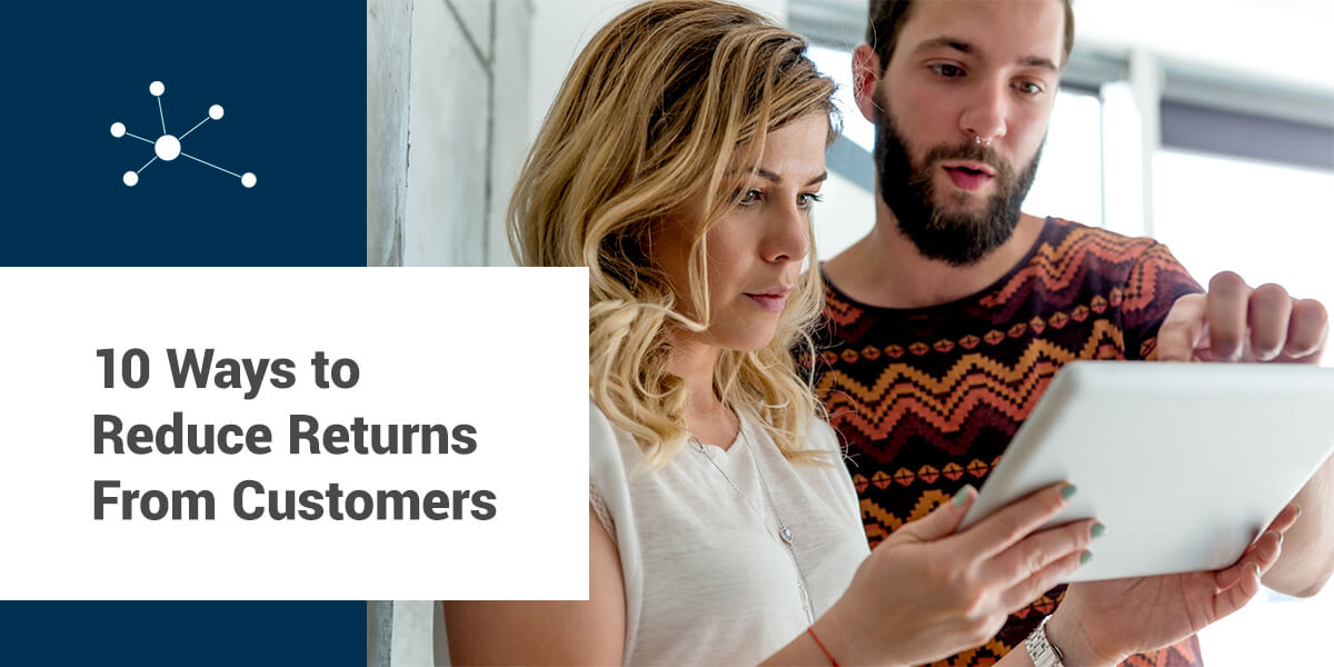 10 Ways to Reduce Returns From Customers