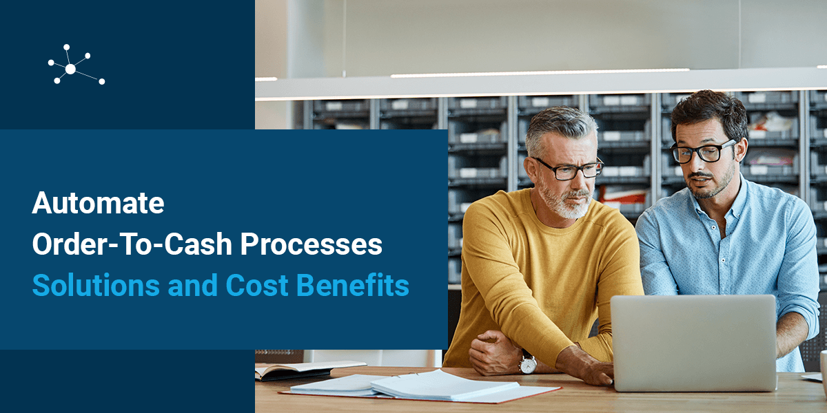 benefits of automating cash to order processes