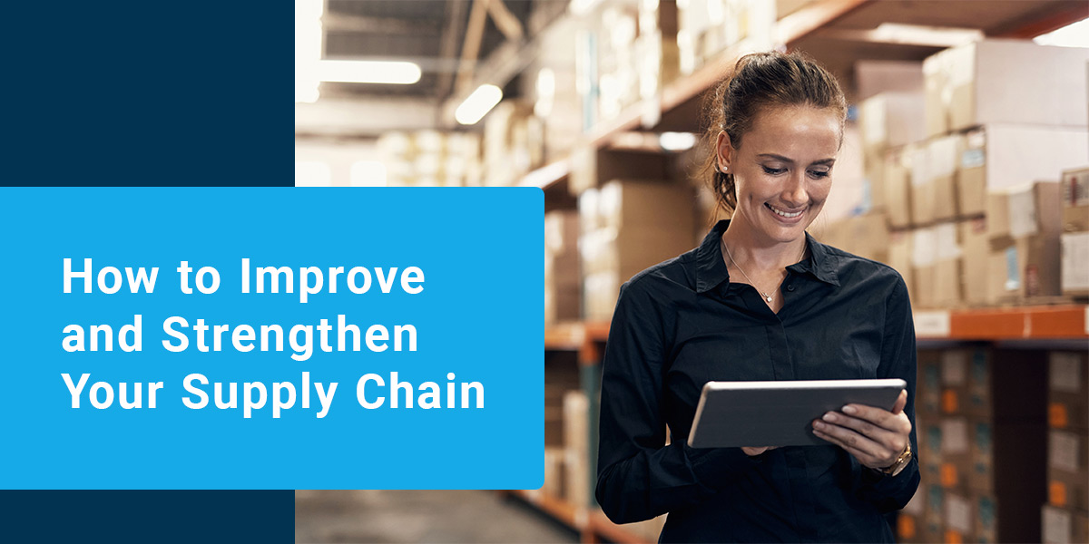 How to Improve and Strengthen Your Supply Chain