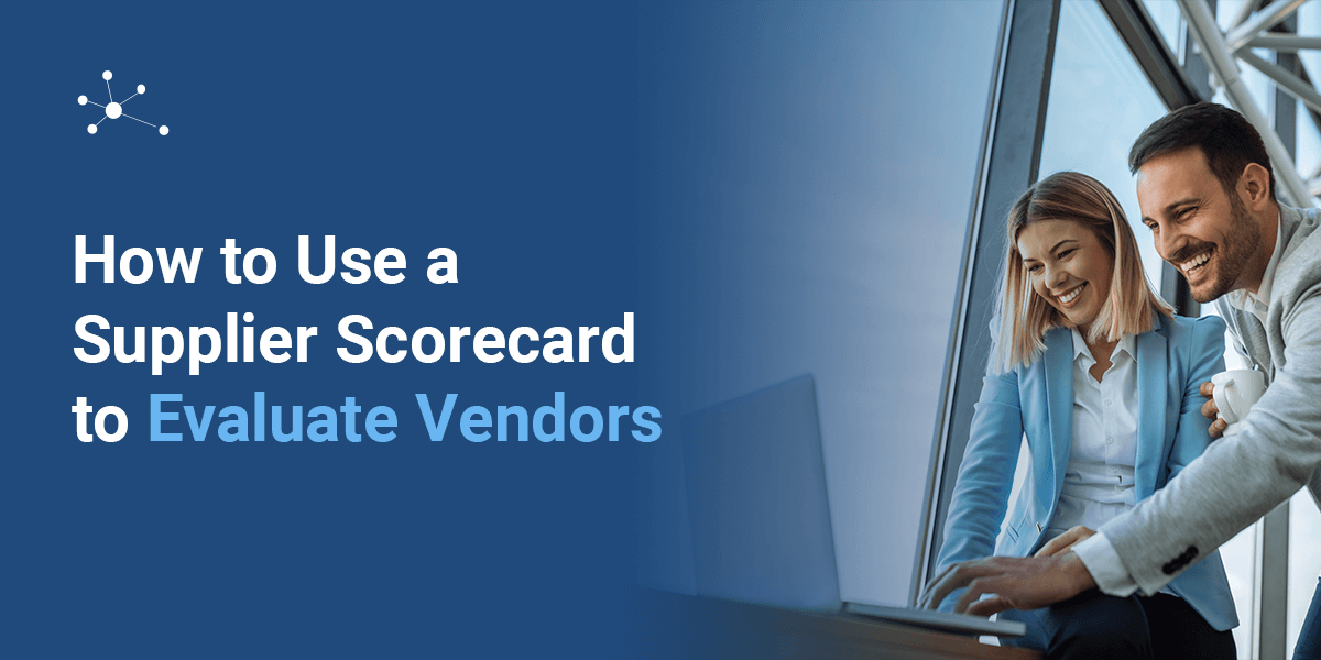 How to Use a Supplier Scorecard to Evaluate Vendors