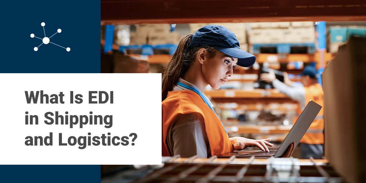 What is EDI in Shipping & Logistics?