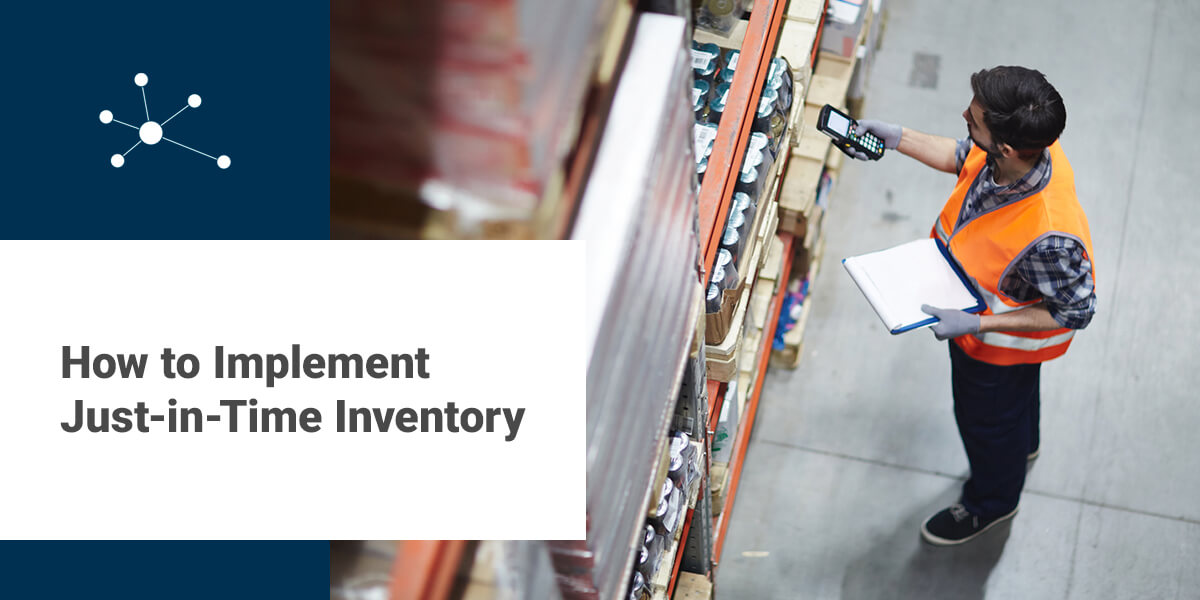 How to Implement Just-in-Time Inventory