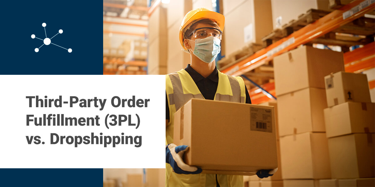 Third-Party Order Fulfillment (3PL) vs. Dropshipping