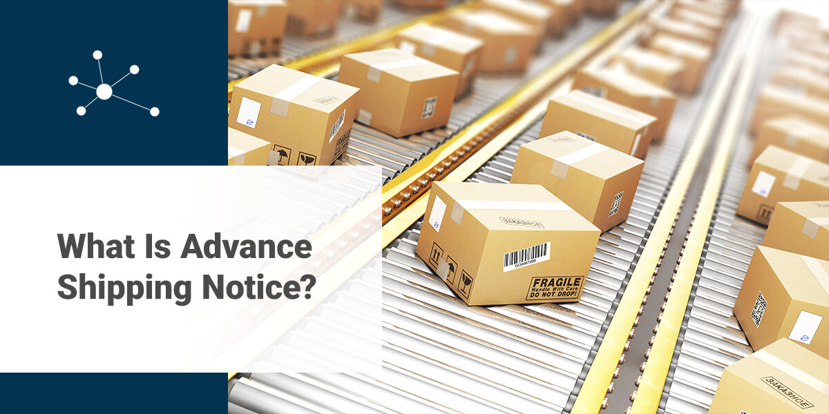 What Is Advance Shipping Notice