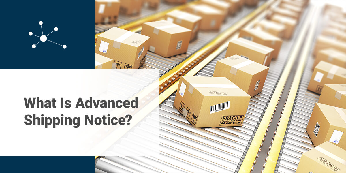What Is Advance Shipping Notice (ASN)?