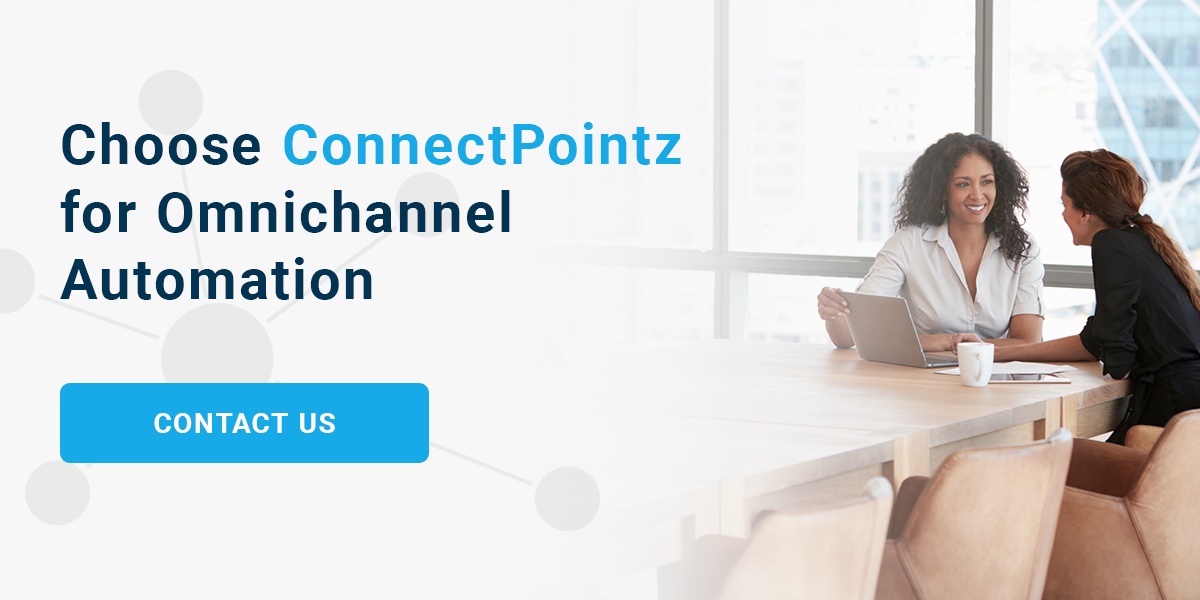 Choose ConnectPointz for Omnichannel Automation